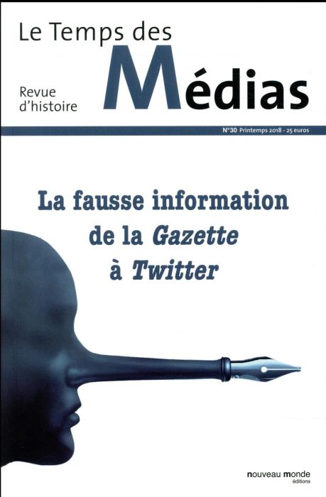 Emprunter Le Temps des Médias N° 30, printemps 2018 : La fausse information de la Gazette à Twitter livre
