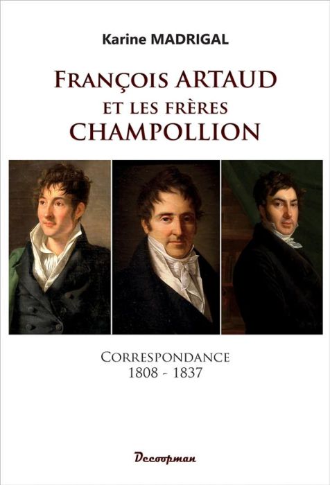 Emprunter François Artaud et les frères Champollion. Correspondance 1808-1837 livre