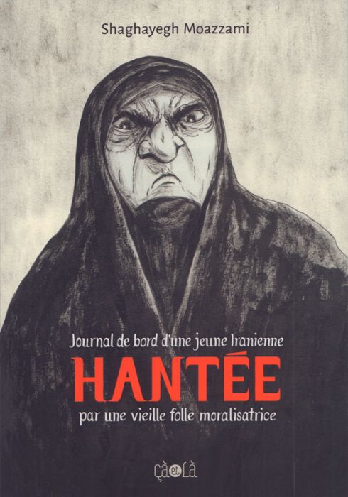 Emprunter Hantée. Journal de bord d’une jeune Iranienne hantée par une vieille folle moralisatrice livre