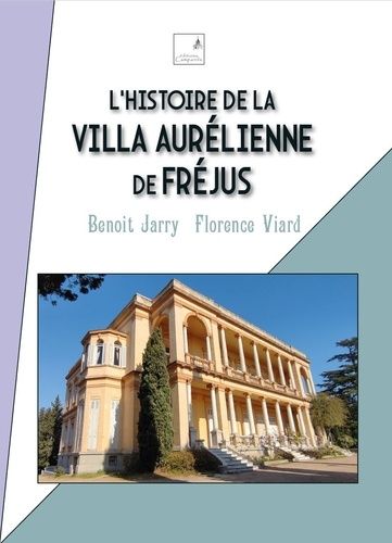Emprunter L'histoire de la Villa Aurélienne de Fréjus livre