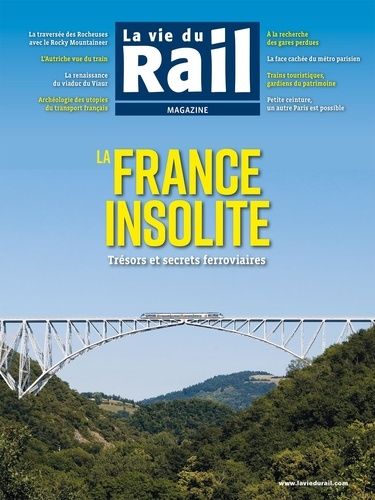 Emprunter La Vie du Rail Magazine Eté 2024 : La France insolite. Trésors et secrets ferroviaires livre