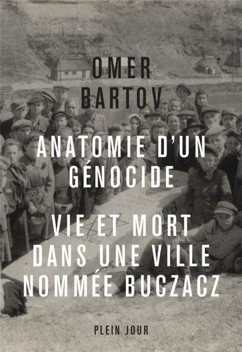 Emprunter Anatomie d'un génocide. Vie et mort dans une ville appelée Buczacz livre