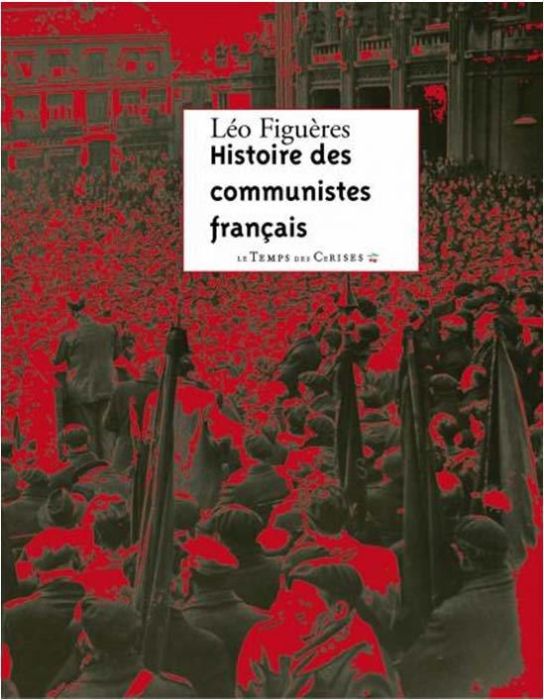 Emprunter Histoire des communistes français. Essai (textes inédits 1996-2011) livre