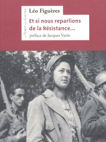 Emprunter Et si nous reparlions de la résistance ? ... et de la part que les communistes prirent à son combat livre