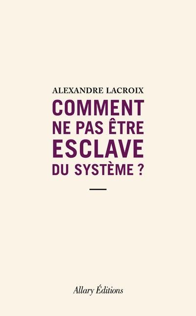 Emprunter Comment ne pas être esclave du système ? livre