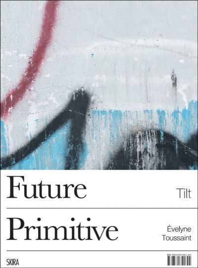 Emprunter Future primitive. Tilt. Voir le graffiti en peinture, Edition bilingue français-anglais livre