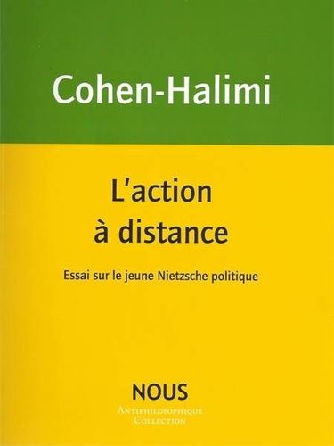 Emprunter L'action à distance. Essai sur le jeune Nietzsche politique livre