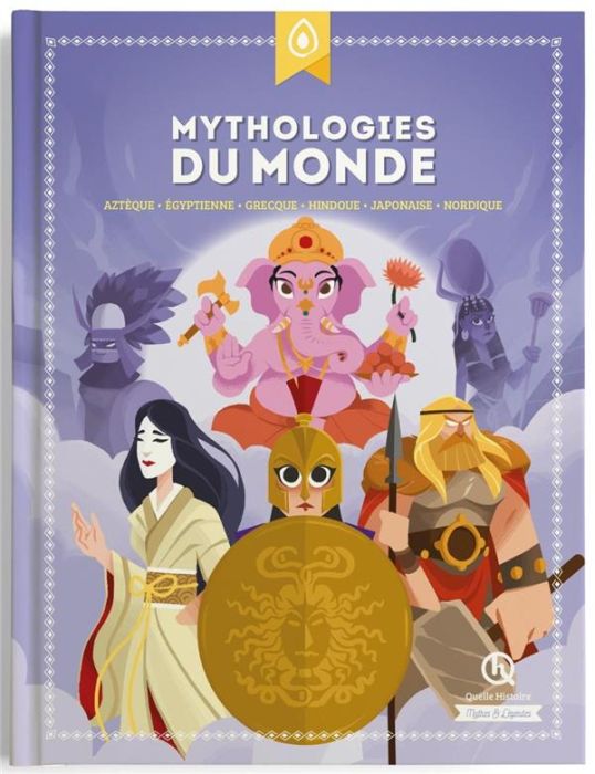 Emprunter Mythologies du monde. Aztèque - Egyptienne - Grecque - Hindoue - Japonaise - Nordique livre