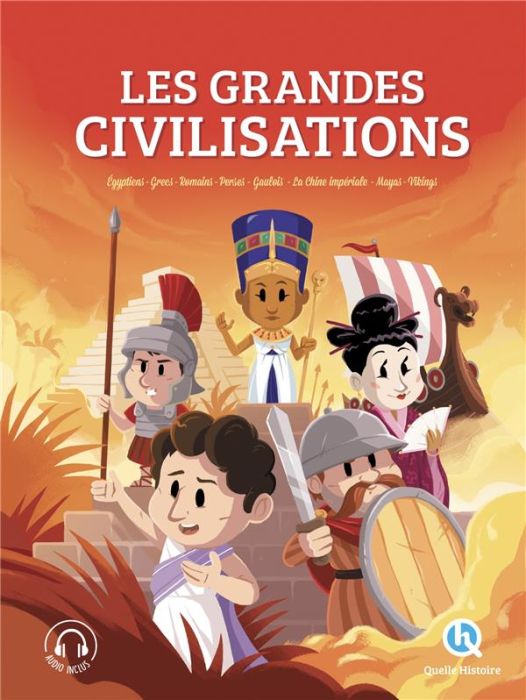 Emprunter Les grandes civilisations. Egyptiens, grecs, romains, perses, gaulois, la Chine impériale, mayas, vi livre