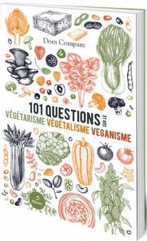 Emprunter 101 questions sur le végétarisme, le végétalisme & le véganisme livre