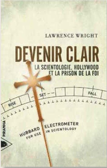 Emprunter Devenir clair. La scientologie, Hollywood et la prison de la foi livre