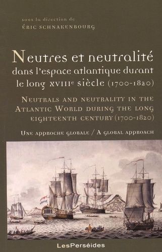 Emprunter Neutres et neutralité dans l'espace atlantique durant le long XVIIIe siècle (1700-1820). Une approch livre