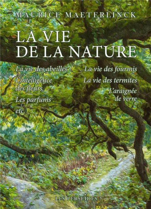 Emprunter La Vie de la Nature. La Vie des Abeilles, La Vie des Fourmies, L'Intelligence des fleurs et autres é livre