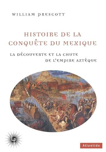 Emprunter Histoire de la Conquête du Mexique. La découverte et la chute de l'empire aztèque livre