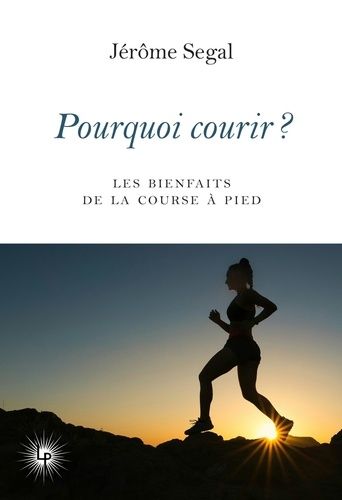 Emprunter Pourquoi courir ? 20 raisons de pratique la course à pied livre