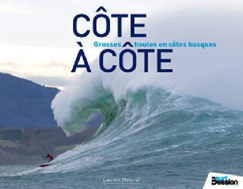 Emprunter Côte à côte. Au rythme de la houle et des vagues en Pays Basque livre