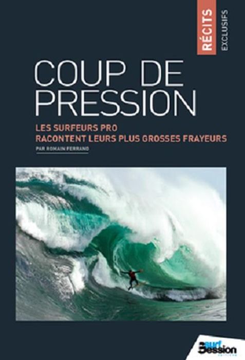 Emprunter Coup de pression. Les surfeurs pro racontent leurs plus grosses frayeurs livre