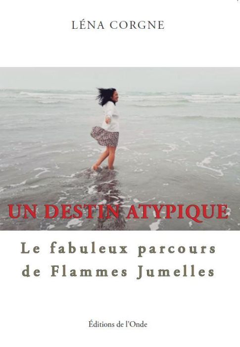 Emprunter Un destin atypique : le fabuleux parcours de flammes jumelles livre