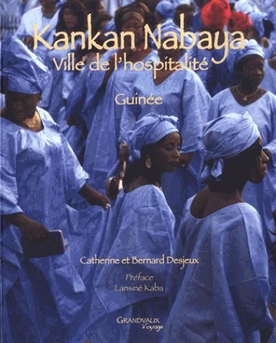 Emprunter Kankan Nabaya. Ville de l'hospitalité, Guinée, avec 1 DVD livre