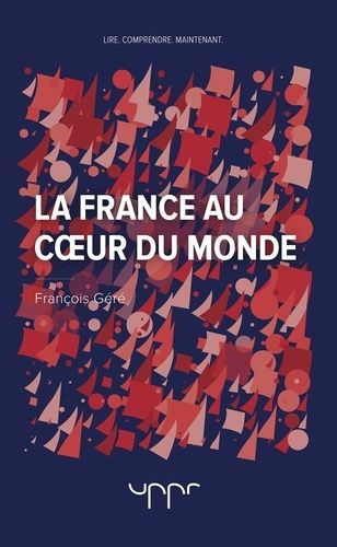 Emprunter La France au coeur du monde livre