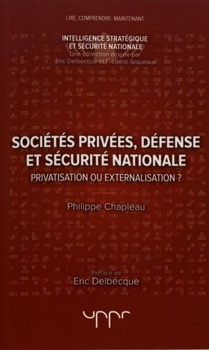 Emprunter Sociétés privées, défense et sécurité nationale. Privatisation ou externalisation ? livre