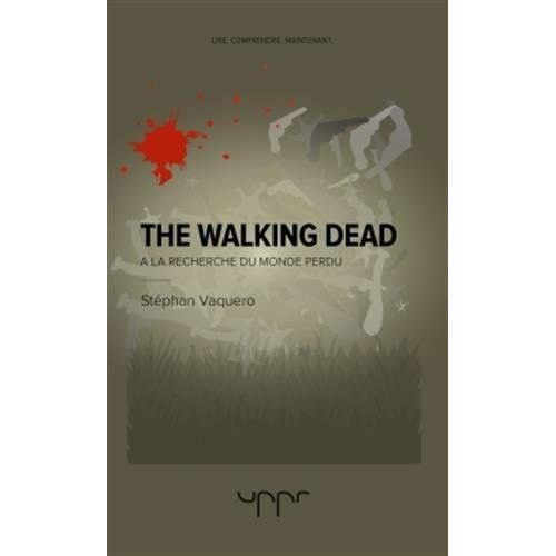 Emprunter The Walking dead. A la recherche du monde perdu livre