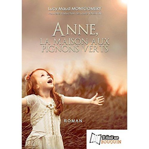 Emprunter Anne, la maison aux pignons verts Tome 1 : Anne des pignons verts livre