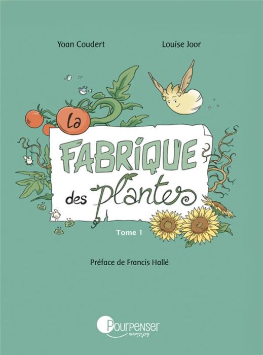 Emprunter La Fabrique des plantes. Tome 1 livre