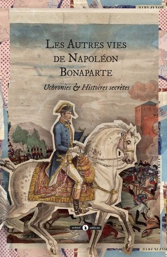 Emprunter Les autres vies de Napoléon Bonaparte livre