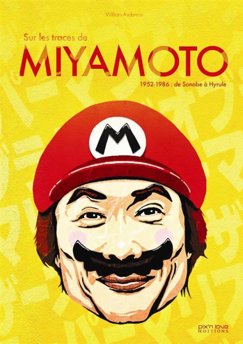 Emprunter Sur les traces de Miyamoto. 1952-1986 : de Sonobe à Hyrule livre