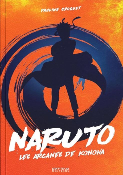 Emprunter Naruto. Les arcanes de Konoha livre