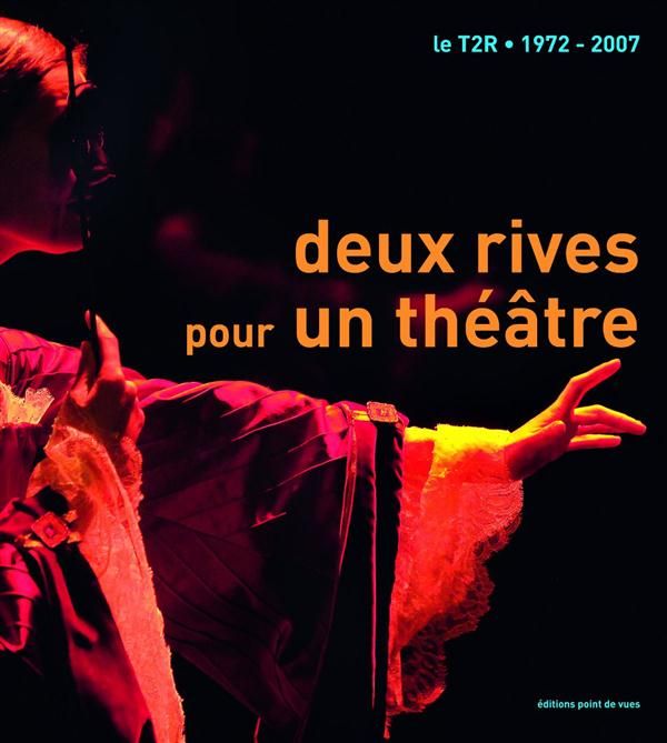 Emprunter Deux rives pour un théâtre. Le T2R - 1972-2007 livre