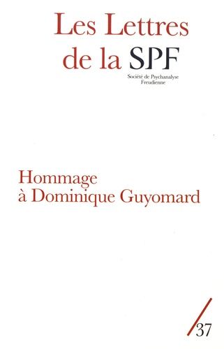 Emprunter Les Lettres de la Société de Psychanalyse Freudienne N° 37/2017 : Hommage à Dominique Guyomard livre