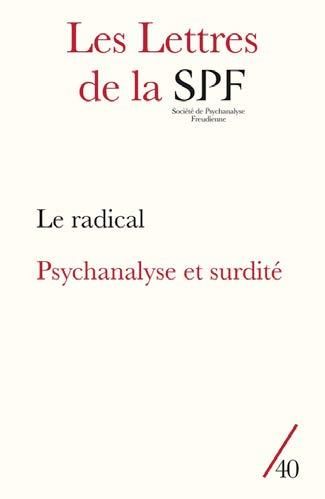 Emprunter Les Lettres de la Société de Psychanalyse Freudienne N° 40/2018 : Le radical %3B Psychanalyse et surdi livre