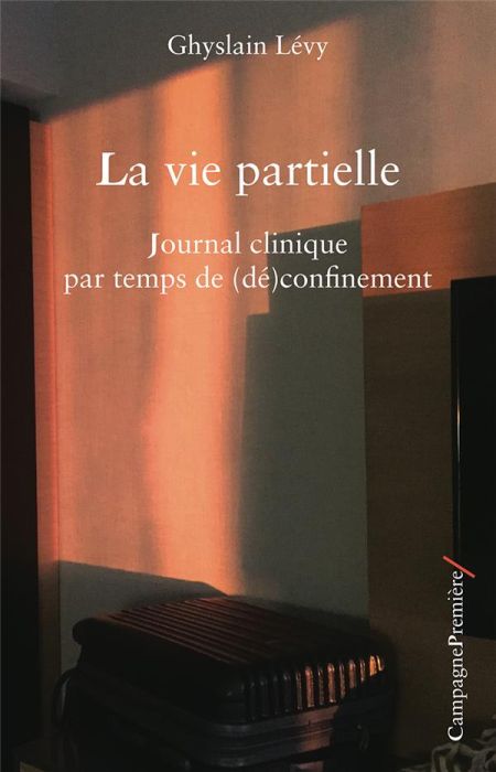 Emprunter La Vie partielle. Journal clinique par temps de (dé)confinement livre