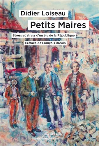 Emprunter Petits Maires. Stress et strass d'un élu de la République livre