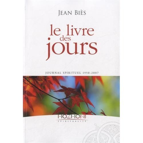 Emprunter Le livre des jours. Journal spirituel 1950-2007 livre