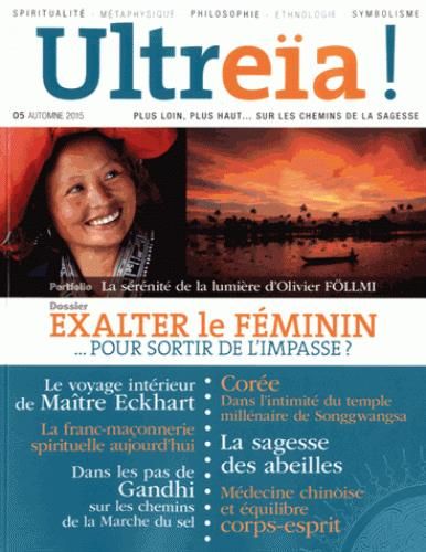 Emprunter Ultreïa ! N° 5, automne 2015 : Exalter le féminin. Pour sortir de l'impasse livre