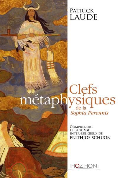 Emprunter Clefs métaphysiques de la Sophia perennis. Comprendre le langage interreligieux de Frithjof Schuon livre