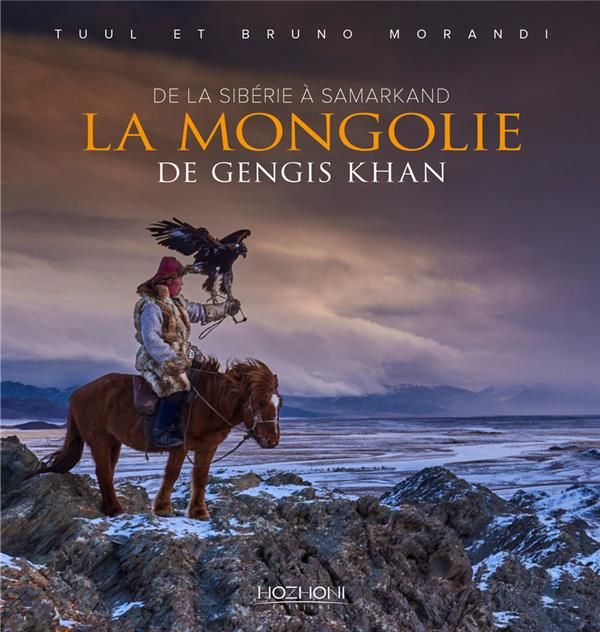 Emprunter La mongolie de Gengis Khan. De la Sibérie à Samarkand livre