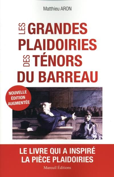 Emprunter Les grandes plaidoiries des ténors du barreau. Quand les mots peuvent tout changer, Edition revue et livre