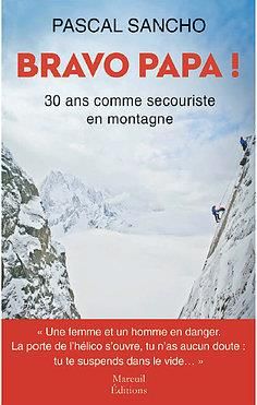 Emprunter Bravo papa ! 30 ans comme secouriste en montagne livre