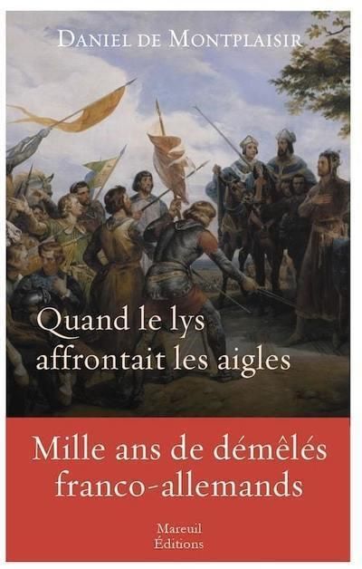 Emprunter Quand le lys affrontait les aigles. Mille ans de démêlés franco-allemands livre