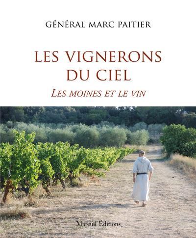 Emprunter Les vignerons du ciel. Les moines et le vin livre