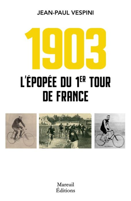 Emprunter 1903. L'épopée du premier Tour de France livre