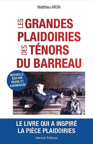 Emprunter Les grandes plaidoiries des ténors du barreau. Quand les mots peuvent tout changer, Edition revue et livre