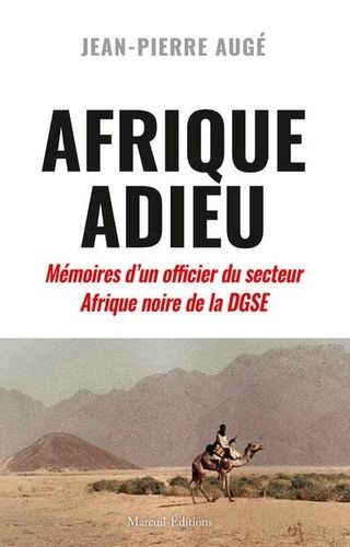 Emprunter Afrique Adieu. Au crépuscule de la France-Afrique. Mémoires d'un officier du secteur Afrique noire d livre