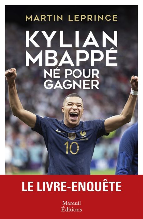 Emprunter Kylian Mbappé, né pour gagner. Biographie livre