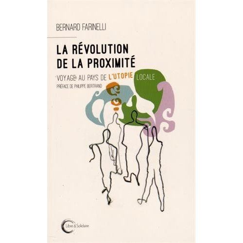 Emprunter La révolution de la proximité. Voyage au pays de l'utopie locale livre