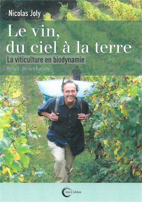 Emprunter Le vin du ciel à la terre. La viticulture en biodynamie livre